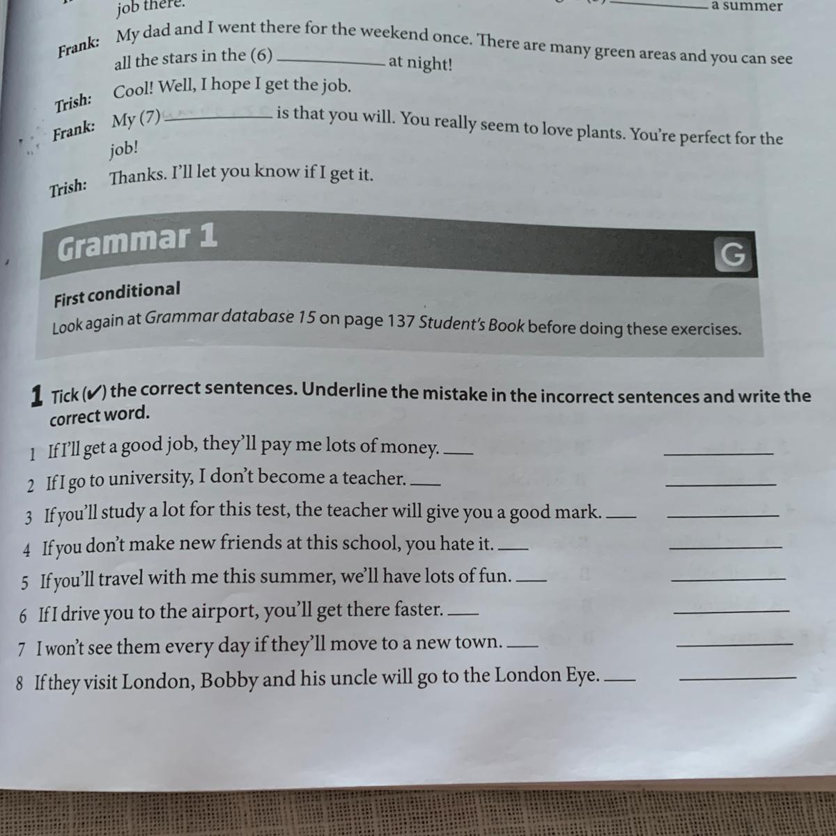 Write the words in correct sentences. Correct the sentences. Tick the correct sentences. Write sentences. Write the correct Words.