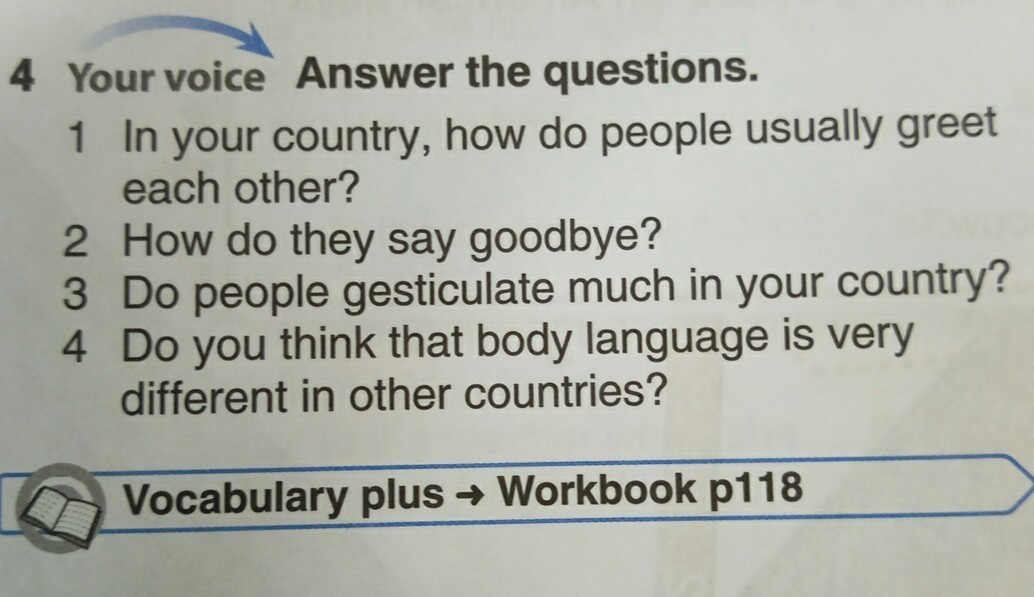 Answer the questions in your country. Questions and answers. Your Voice answer the questions. Your Voice answer the questions in your Country how do people usually greet each other. In your Country how do people usually greet each other.