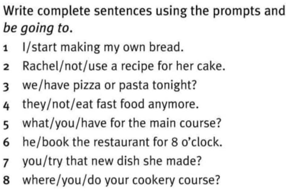 Write complete sentences using the prompts