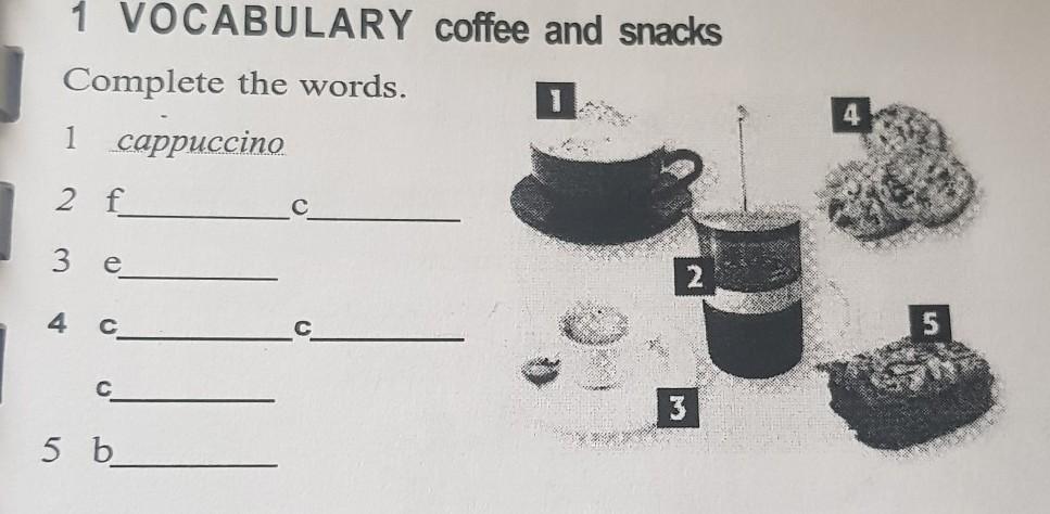 Complete the words 1 b. Vocabulary Coffee and snacks. Coffee Vocabulary. Coffee Vocabulary in English. Vocabulary complete the Words.