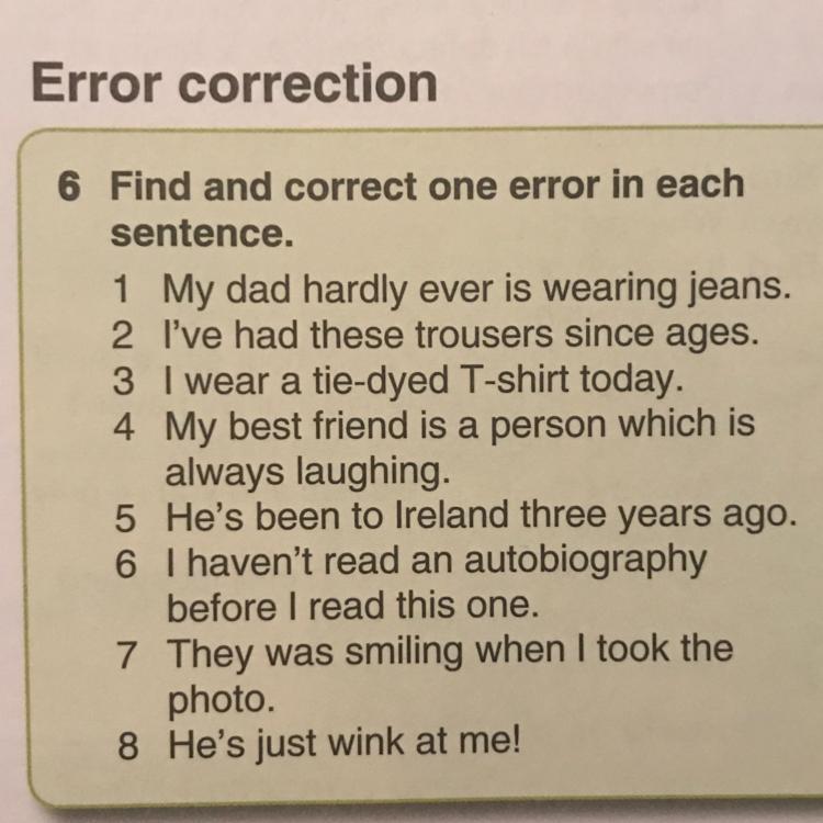 Find and correct. Grammar Error correction. Correct one Error in each sentence. Since ages.