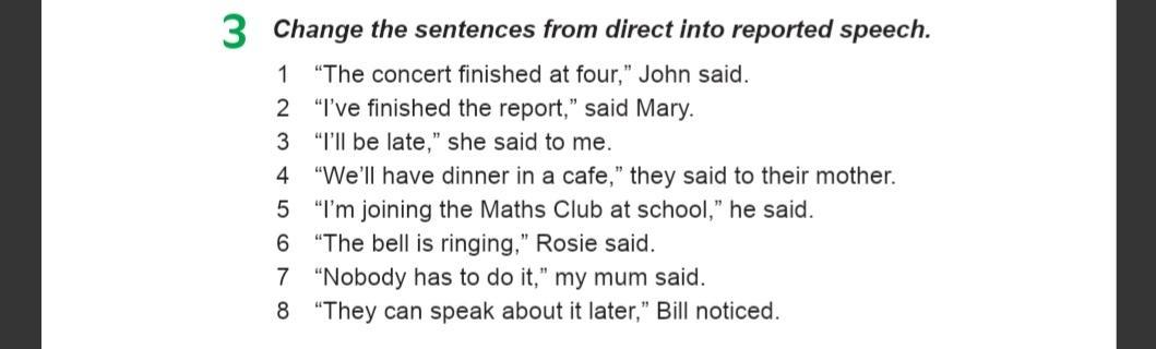 Make the sentences into reported speech