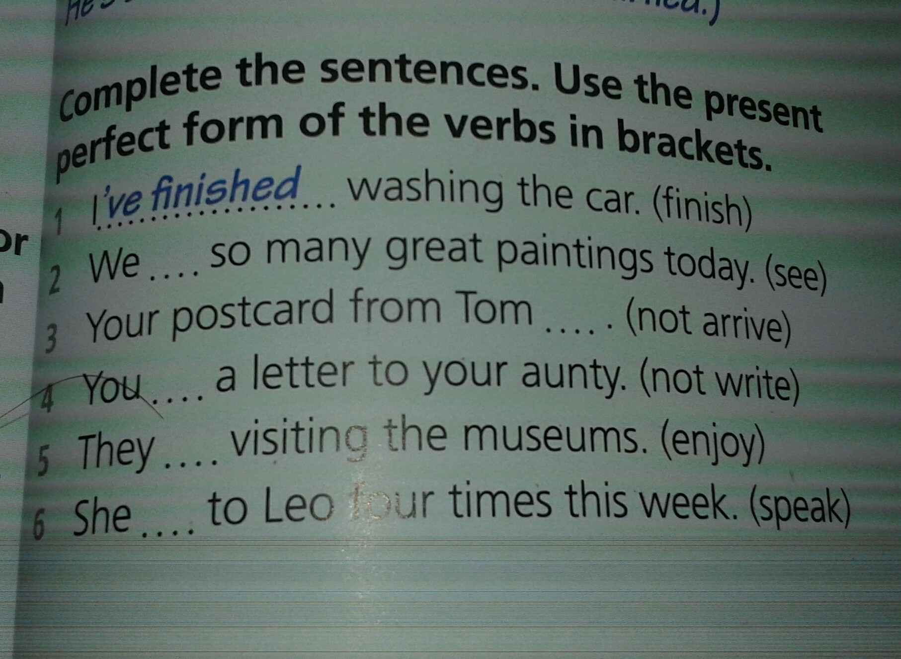 Rewrite the sentences use can t should. Complete the sentences with the present perfect form of the verbs in brackets.
