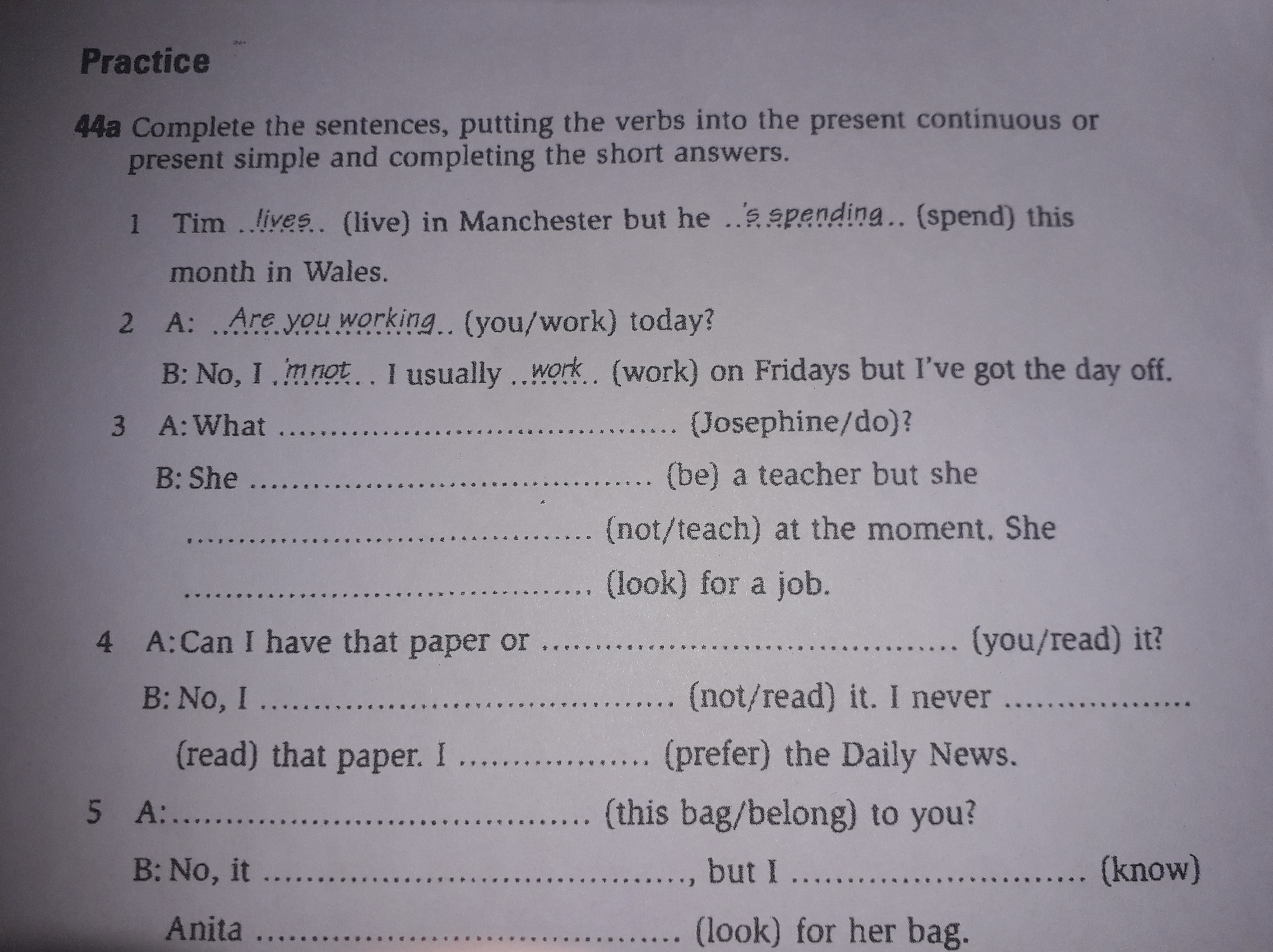 Complete the short answers. 2 Put the sentences into present Continuous form ответы самостоятельные работы. Verbs in present simple short. Complete the sentences putting the verbs into the present Continuous or present simple and complete the short answers tim Lives. Complete the sentences short.