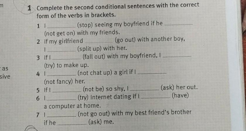 Complete with the verbs in brackets. Complete the sentences with the correct form of the verbs in Brackets. Complete with the second conditional. Complete the second conditional sentences with the correct form of the verbs in Brackets. Complete the sentences with the first conditional form of the verbs in Brackets.