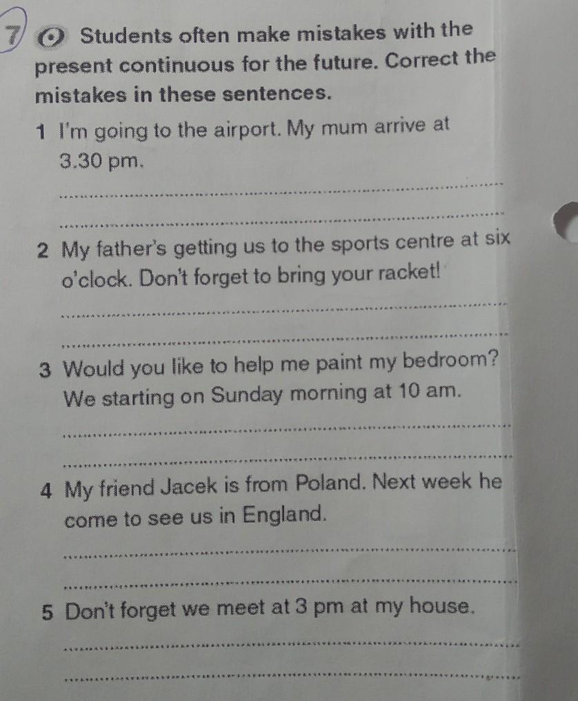 Pupils often. Correct the mistakes in these sentences.