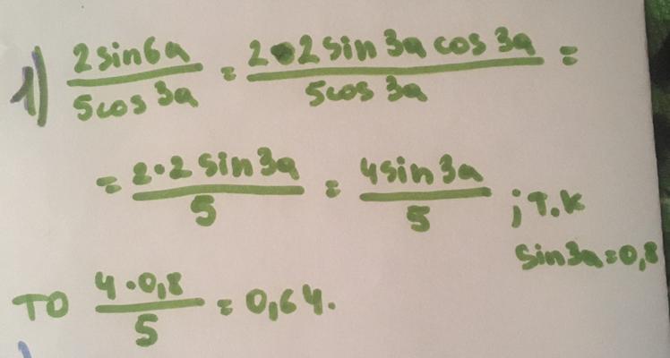 Найдите sin a 1 3. 3sin6a/5cos3a если sin3a 0.8. 3sin6a/5cos3a если. 3sin6a/5cos3a если sin3a -0.3. Найдите 3sin6a/5cos3a если sin3a 0.7.