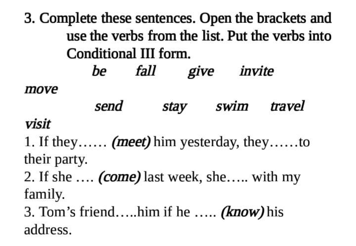 Start 3 form. Put the verbs in Brackets into the first conditional. 187 Complete these sentences open the Brackets and use. Conditionals 1 2 3 open the Brackets.