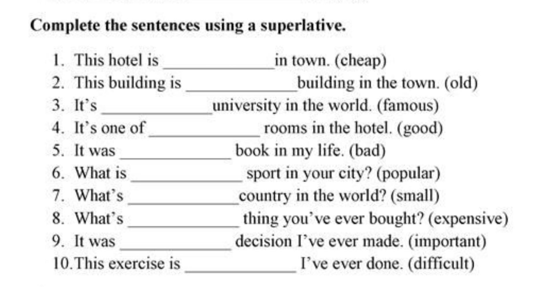 Complete the sentences and use superlative