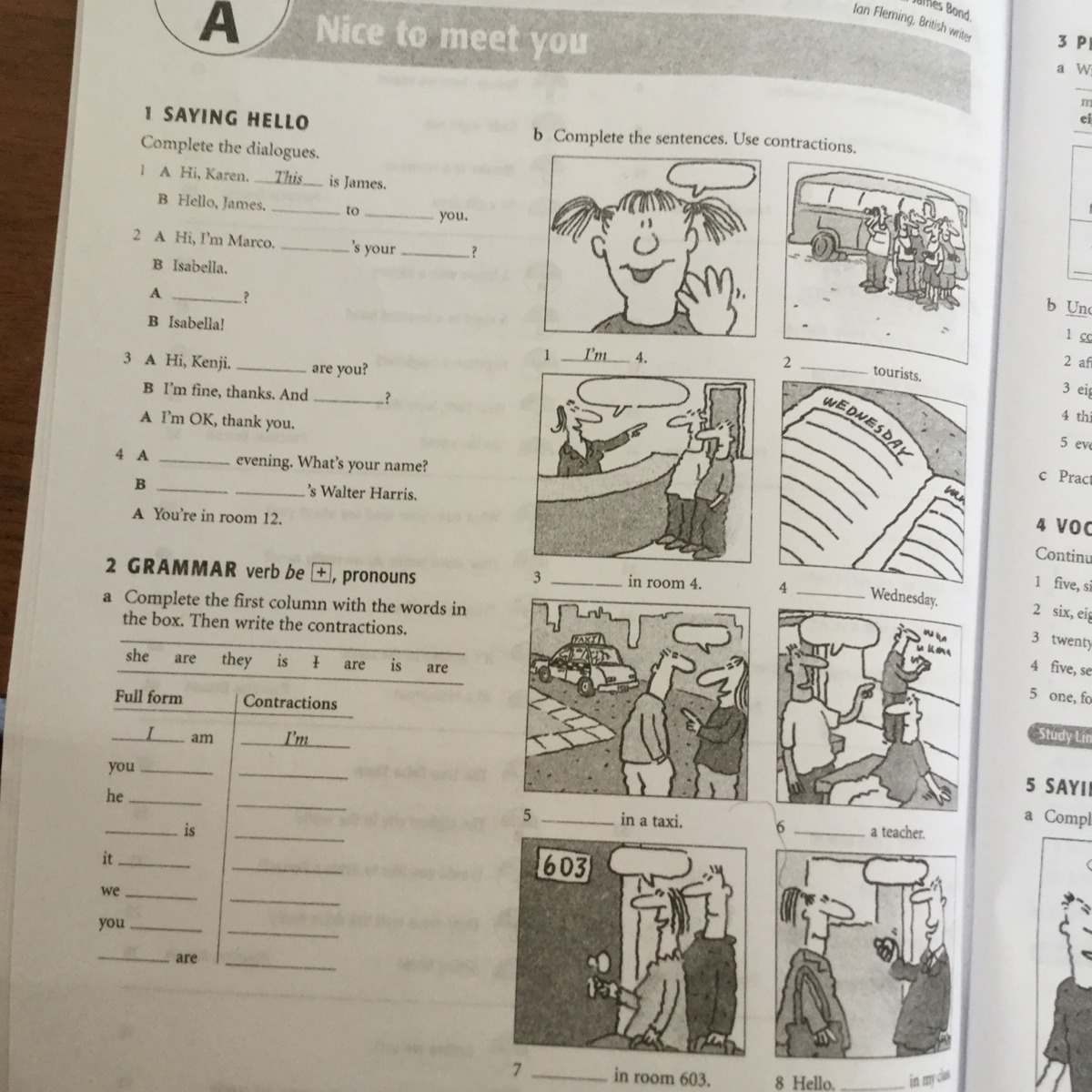 Complete the sentences use contractions where. Complete the sentences with the verbs in brackets. Complete the sentences with be use a contraction im four. Complete the sentences use contractions where. Use contractions where possible.