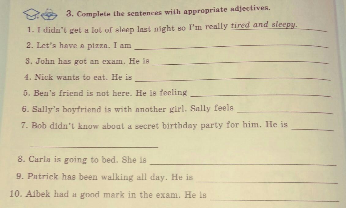 Where you sleep last night перевод. Complete the sentences with an appropriate extreme adjective. 38.3 Complete the sentences. Complete each of these sentences with an adjectives from the Box. Соmplete the sentences with a/an some or any we don't have Yogurt.