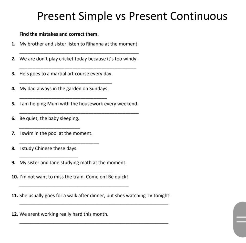 Present simple present continuous correct the mistakes