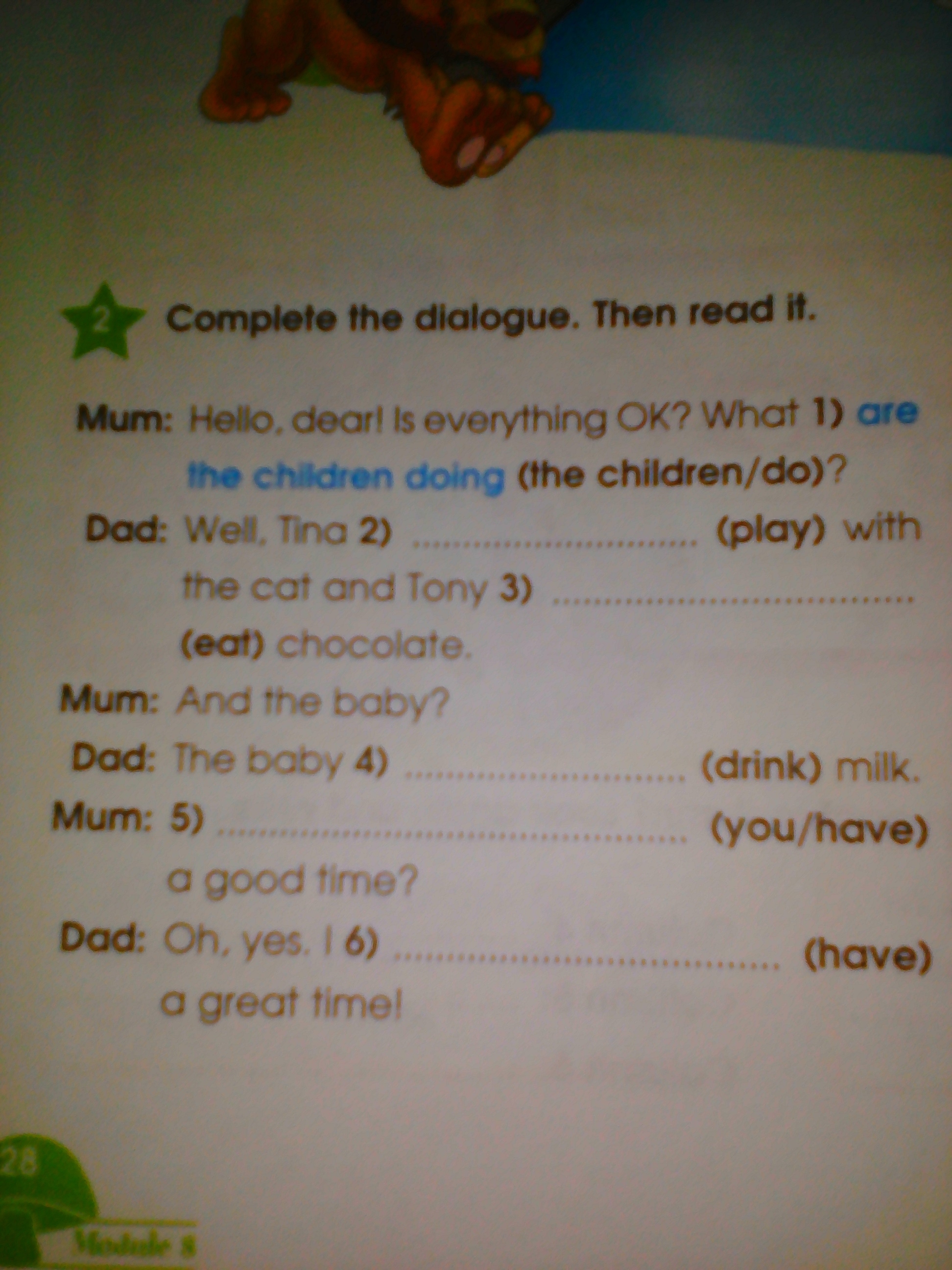Complete the dialogue with must. Complete the dialogue with must