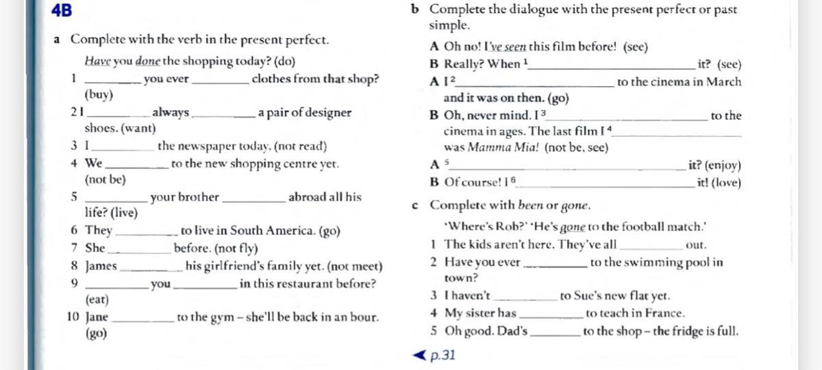 Complete with do. Present perfect or past simple в диалогах. Диалог в present perfect. Complete the диалог. Диалог с past simple и present simple.