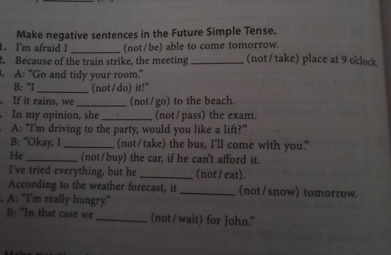 Make sentences in future. Make the sentences negative.