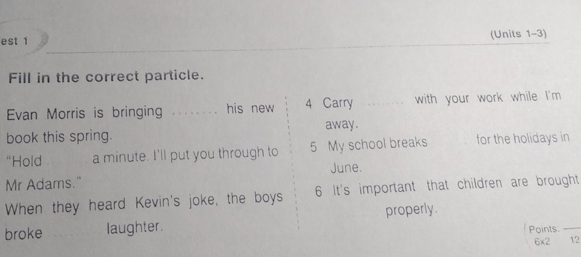 1 choose the correct particle. Fill in the sentences with the correct Particle.