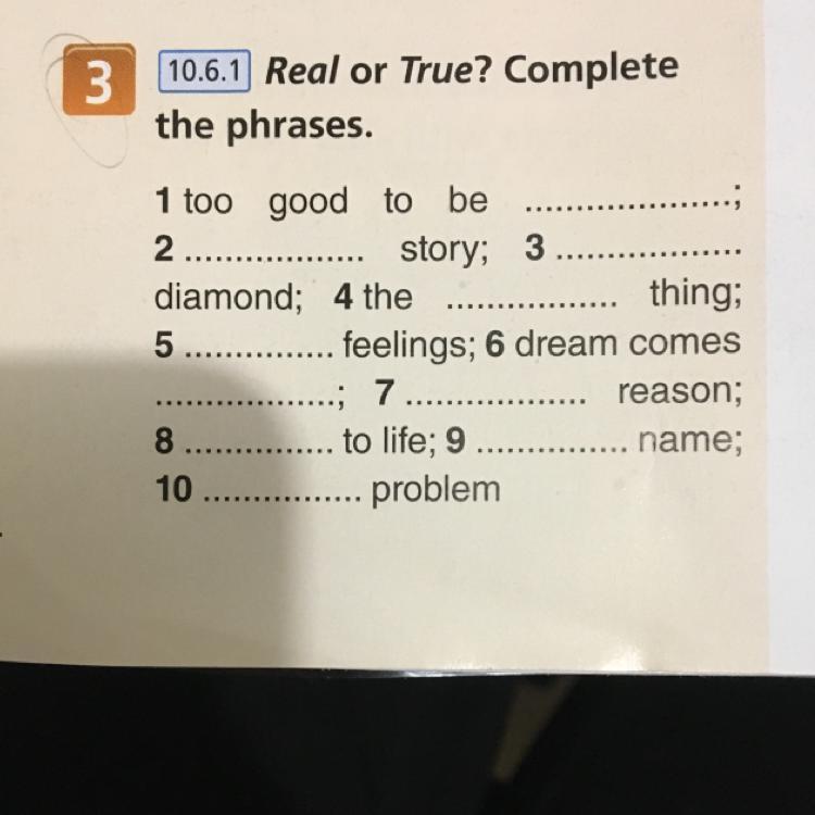 Complete the phrases with s or. Отличие true от real. Различие real true. Real true разница 7 класс. True or real story.