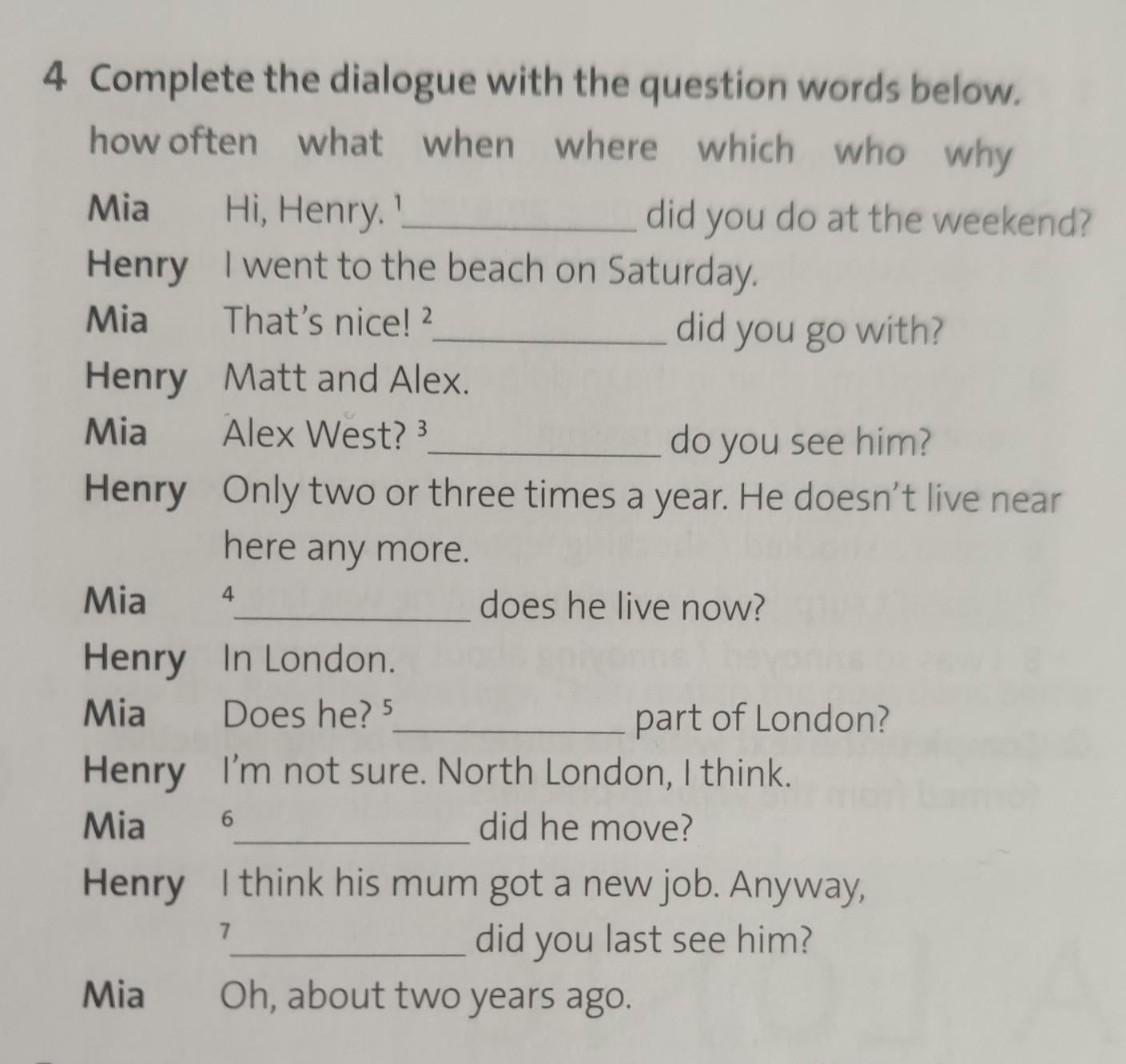 Words below. Complete the Dialogue with the question Words below Hi Henry. Complete the Dialogue with the Words below.