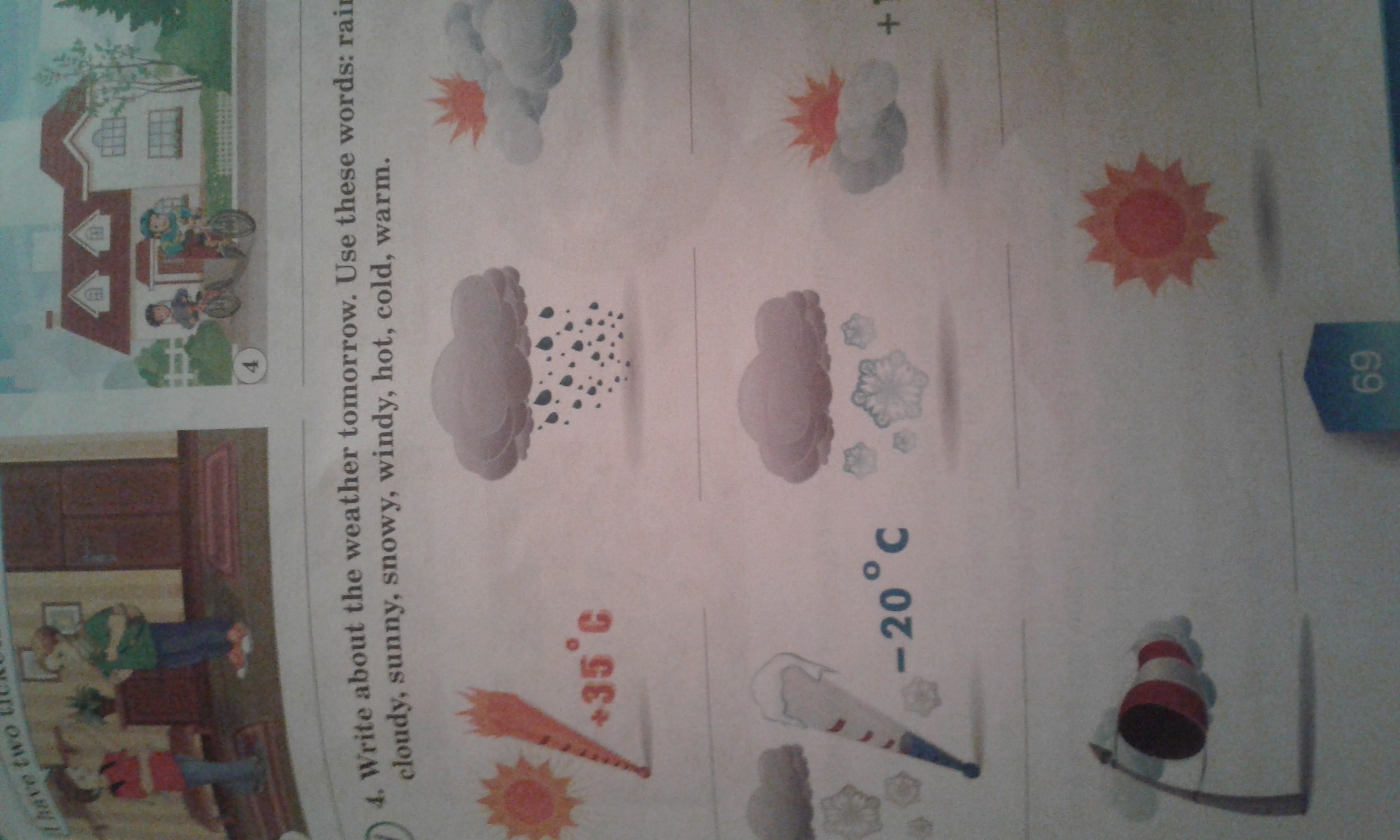 What is the weather like tomorrow. Write about the weather. английский 2 кл.4.опиши картинки,,используя прилагательные sunny.snowy,windy.
