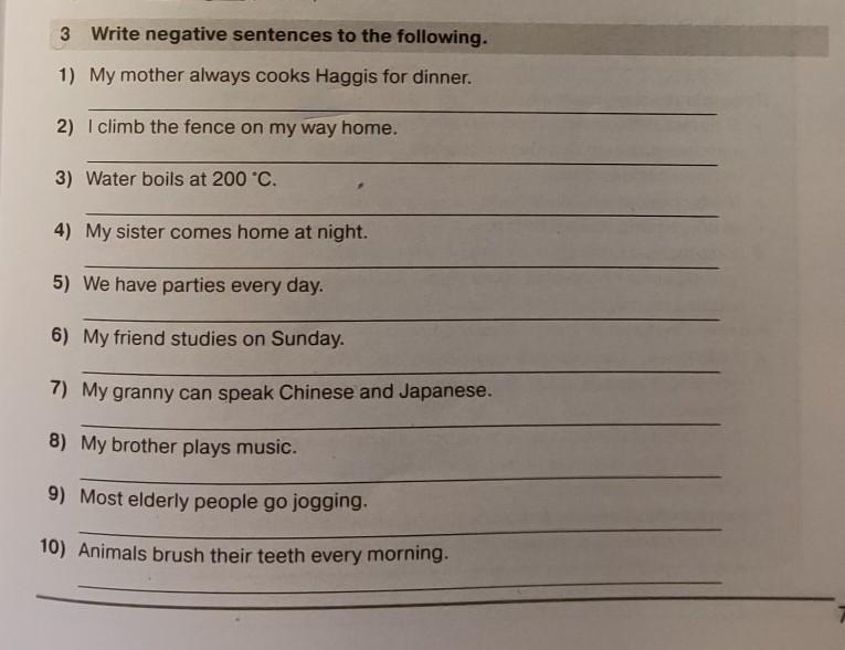 My grandmother usually cooks. 3 Write the sentences in the negative. My mother always Cooks Haggis for dinner. Write negative sentences i m waiting for Charlie. Write the negative gave , explored , came ,had.