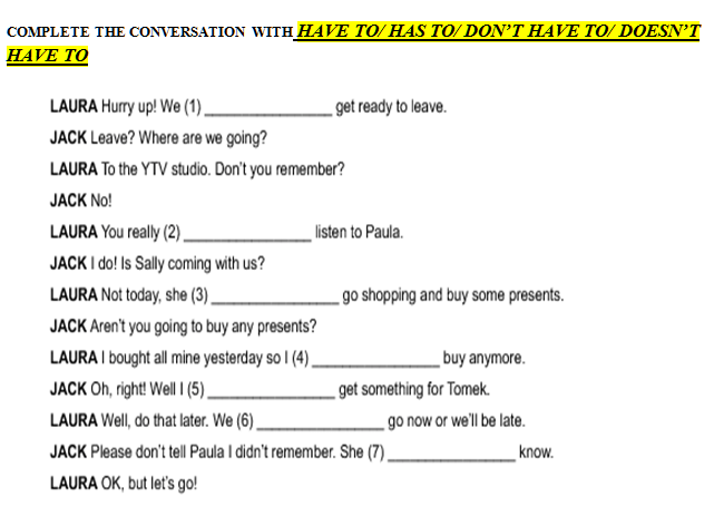 Complete this conversation. Now complete the conversation with. Complete the conversation 168. Complete with have to don't have to. Complete the conversation упрожнинее3 стр 33.