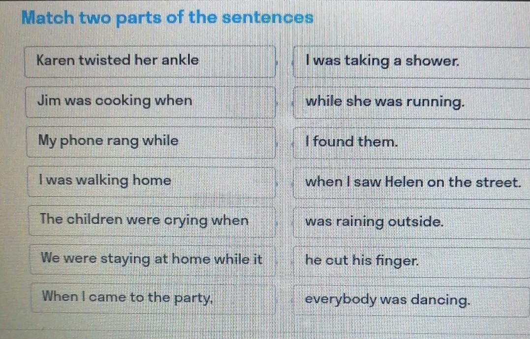 When the phone rang i. While i was Cooking the Phone was ringing. While she was Cooking ///. Karen Twisted her Ankle Jim. While i was Cooking my Phone Rang.