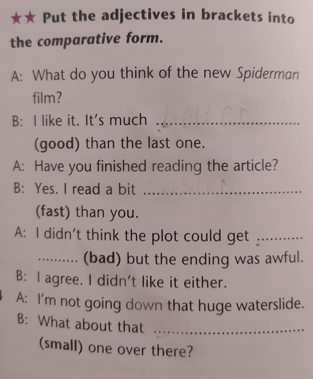 Adjectives in brackets. Put the adjectives in Brackets in the right form. Put the adjectives in Brackets into the correct Comparative form. Write the adjectives in Brackets in the Comparative form. Open the Brackets and use the adjectives in the Comparative form.