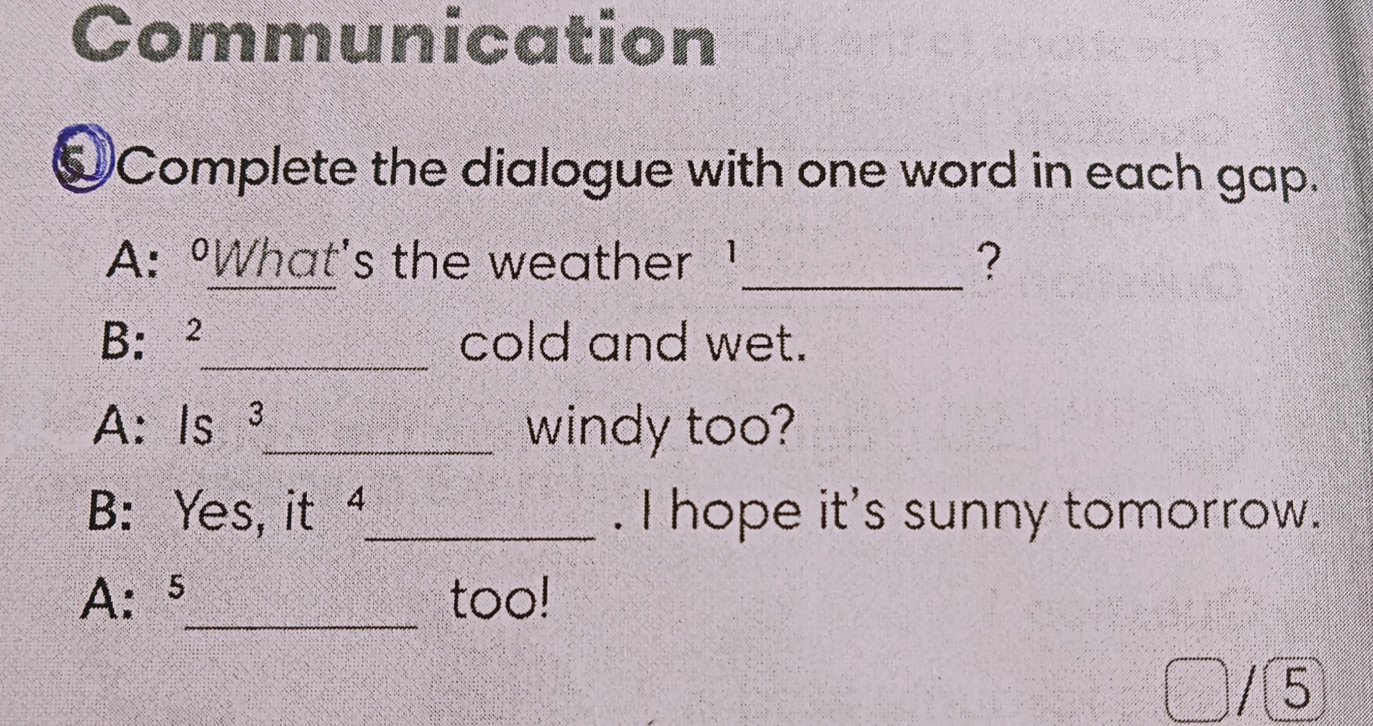 If it s sunny tomorrow. Complete the Dialogue. It is Sunny tomorrow.