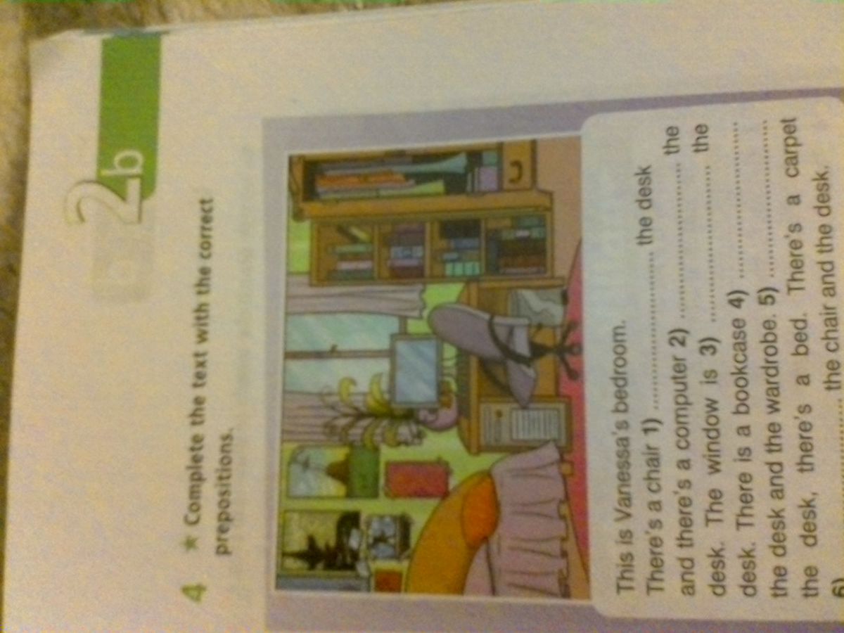 Complete the text with 1. Complete the text with the correct prepositions. Complete with a preposition the Armchair is….. There is a Chair at the Desk. This is Alex's Bedroom. Complete with is/are ответ.