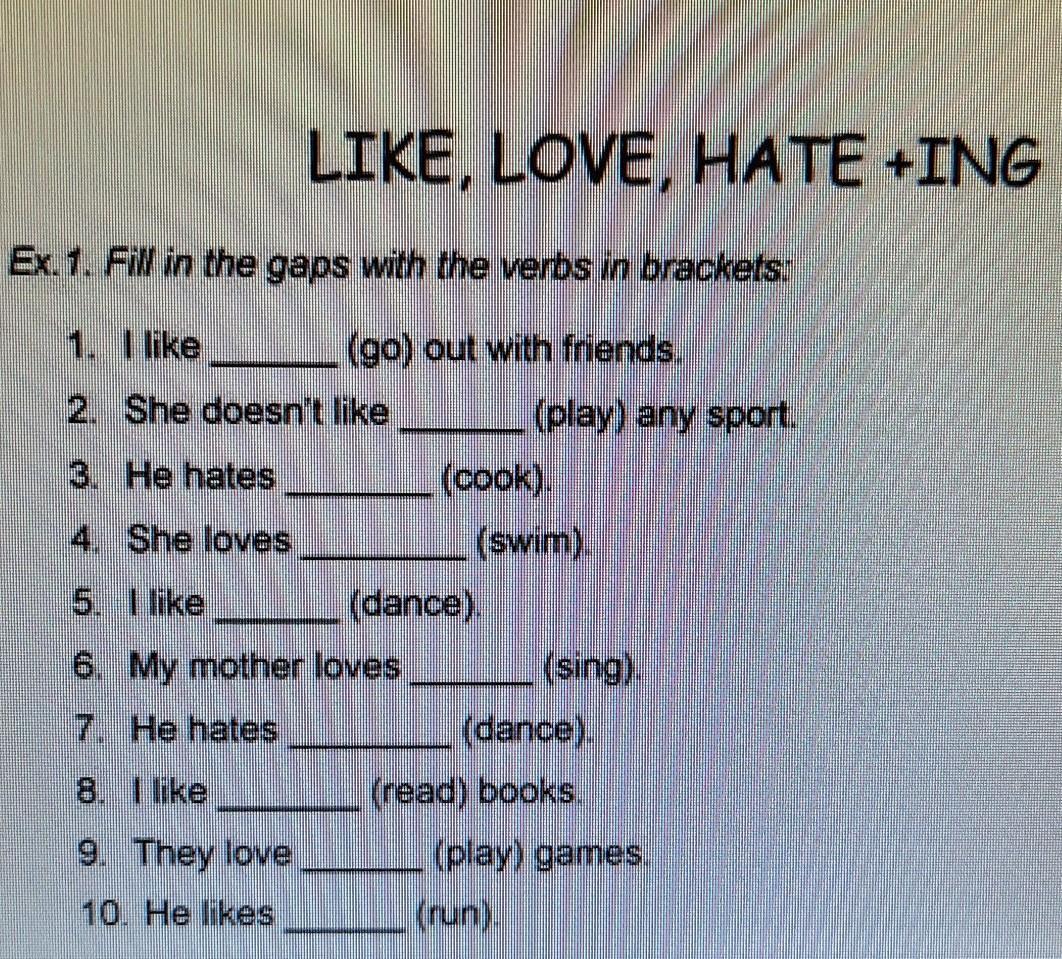 1 fill in the verbs. Love hate ing. Like Love hate. Love like hate ing упражнения. Like hate ing.