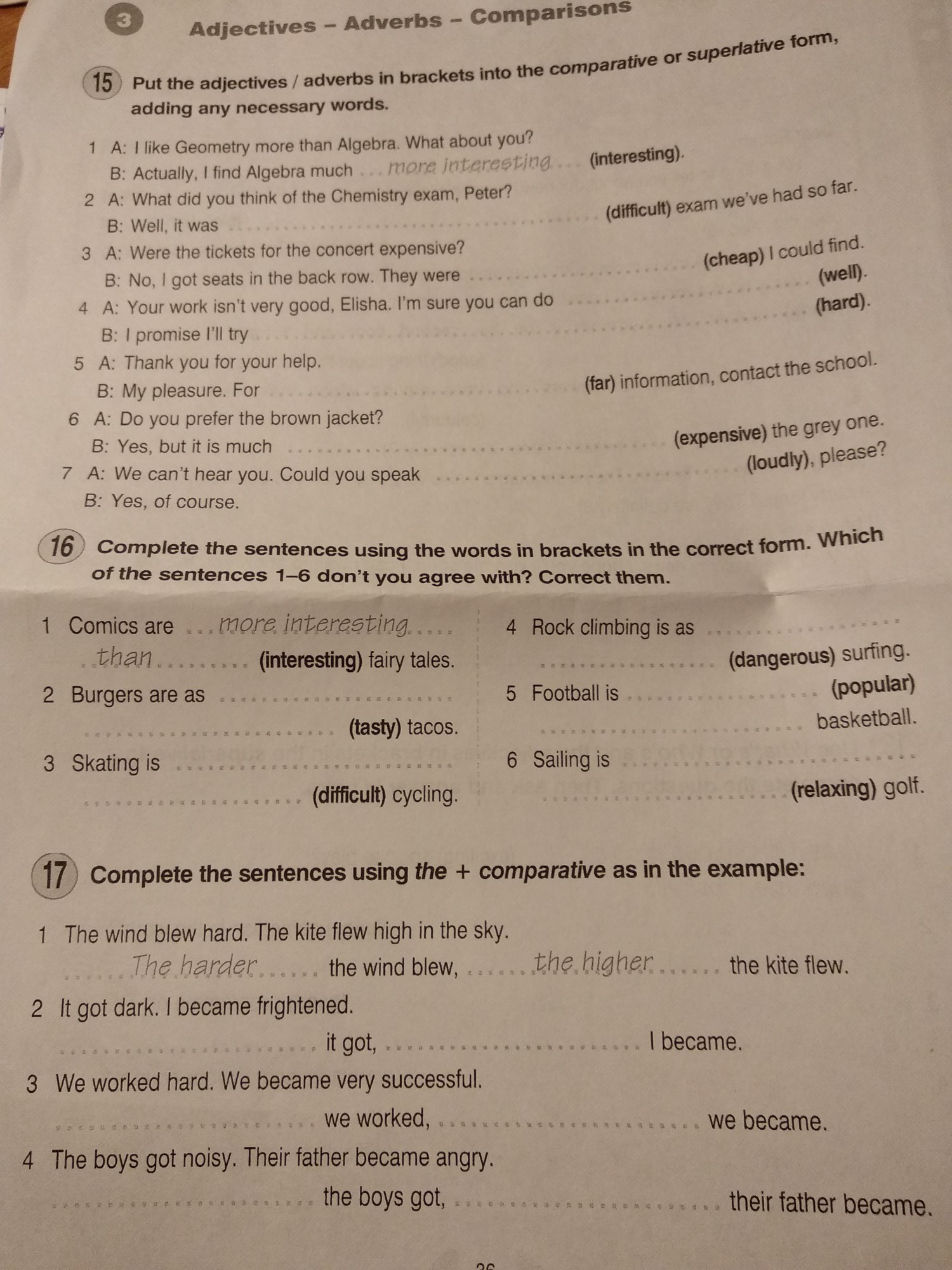 Fill in the correct adverb. Complete the sentences using Comparative adjectives. Put the adjectives in Brackets in the Comparative or Superlative. Put the adjectives in Brackets into the Superlative form. Comparative complete.