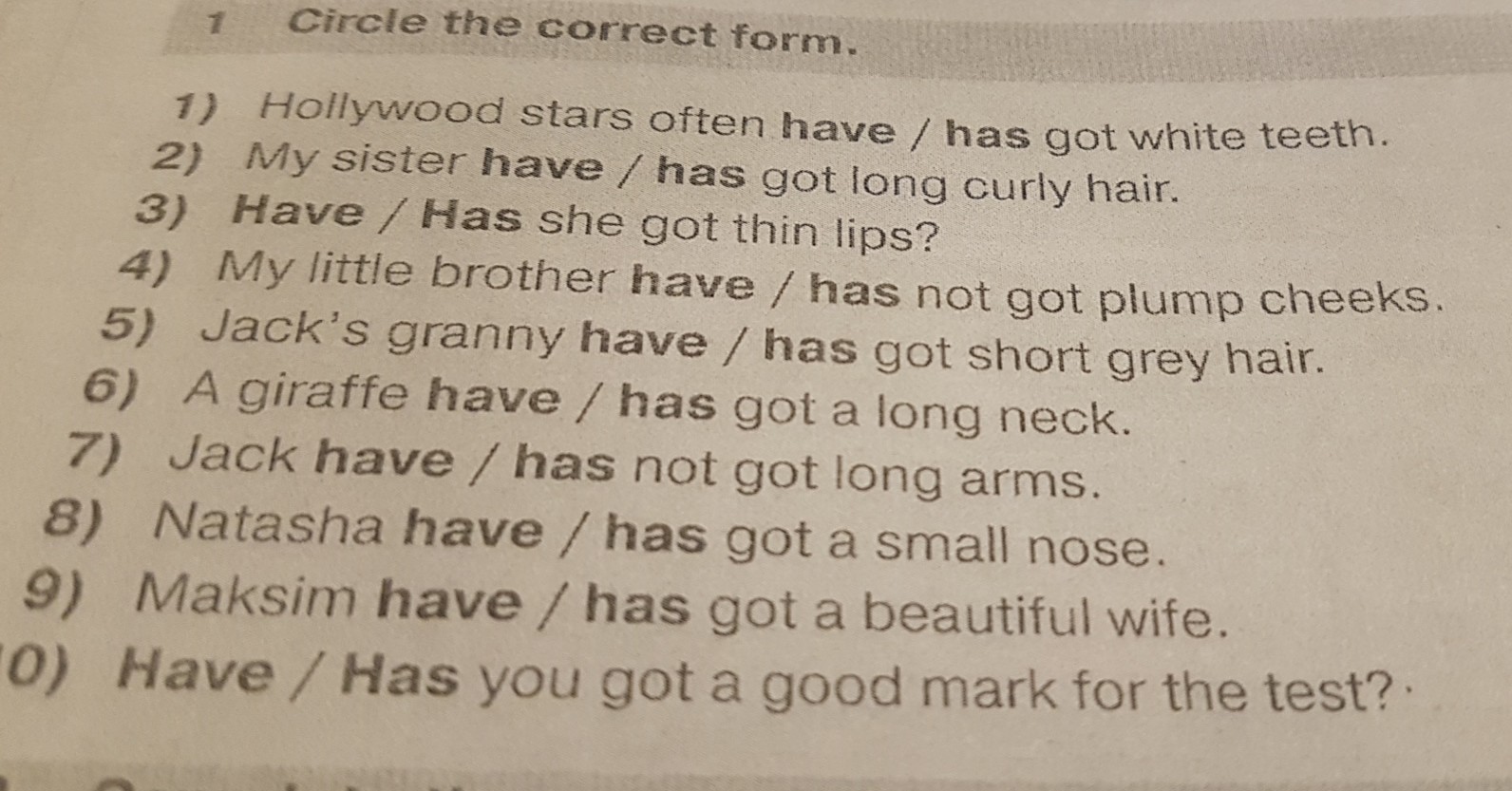 Got short перевод на русский. Circle the correct form. My sister have или has got. Hollywood Stars often have/has got White Teeth ответы. Circle the correct form have/has.